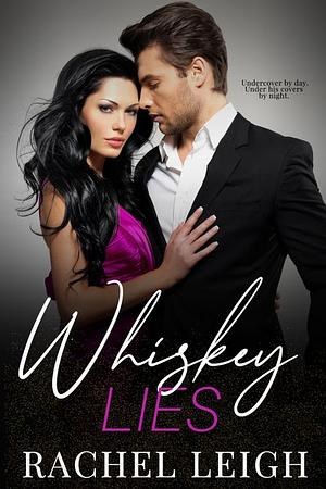 Whiskey Lies by Rachel Leigh