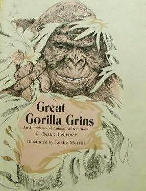 Great Gorilla Grins: An Abundance of Animal Alliterations by Beth Hilgartner