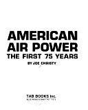 American Air Power: The First 75 Years by Joe Christy