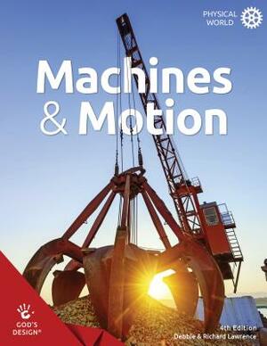 Machines & Motion by Debbie &. Richard Lawrence