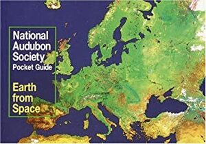 National Audubon Society Pocket Guide to Earth from Space by National Audubon Society