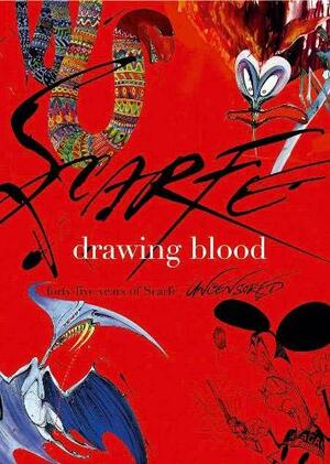 Drawing Blood: Forty Five Years of Scarfe Uncensored by Gerald Scarfe