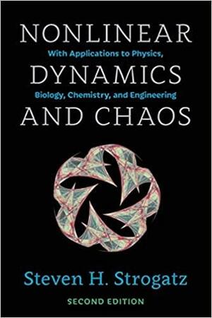 Nonlinear Dynamics and Chaos: With Applications to Physics, Biology, Chemistry, and Engineering by Steven Strogatz