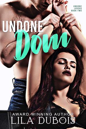 Undone Dom by Lila Dubois