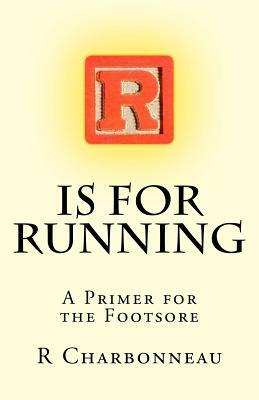 R is for Running by Ray Charbonneau