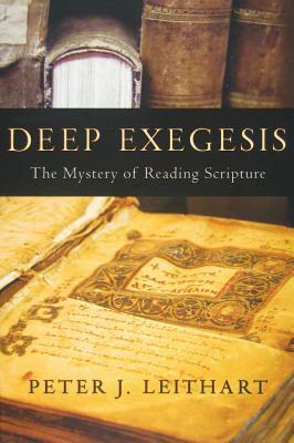 Deep Exegesis by Peter J. Leithart