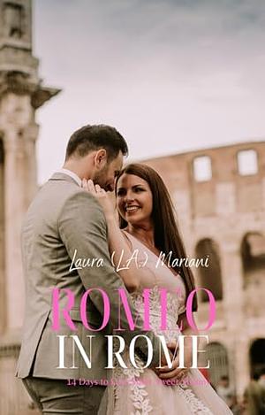 Romeo in Rome by Laura L.A. Mariani