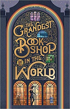 The Grandest Bookshop in the World by Amelia Mellor