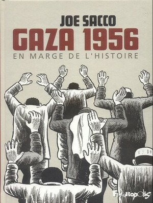 Gaza 1956. En marge de l'histoire by Joe Sacco
