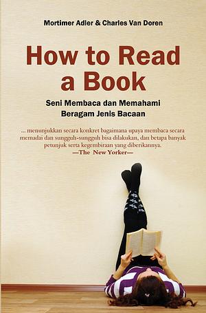 How to Read a Book: Seni Membaca dan Memahami Beragam Jenis Bacaan by Lala Herawati Dharma, Charles Van Doren, Mortimer J. Adler