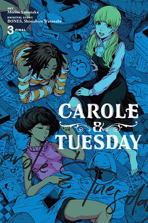 Carole & Tuesday, Vol. 3 by BONES, Morito Yamataka, Shinichirō Watanabe