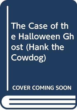 Hank the Cowdog #9: The Case of the Halloween Ghost by John R. Erickson