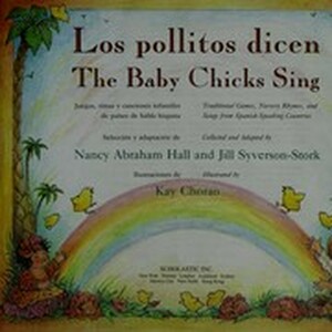 Los Pollitos dicen - The Baby Chicks Sing by Nancy Abraham Hall