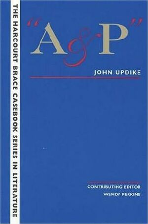 A&P: Lust in the Aisles by John Updike