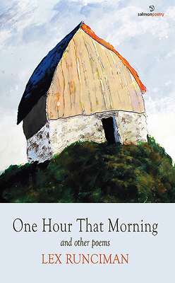 One Hour That Morning: And Other Poems by Lex Runciman