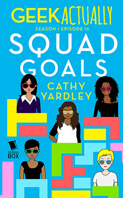 Squad Goals by Cathy Yardley
