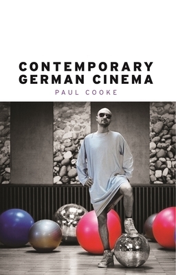 Contemporary German Cinema by Paul Cooke