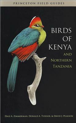 Birds of Kenya and Northern Tanzania - Field Guide Edition (Princeton Field Guides) by David J. Pearson, Dale A. Zimmerman, Donald A. Turner
