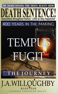 Tempus Fugit: The Journey by J. a. Willoughby