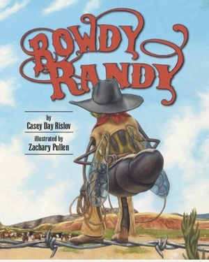 Rowdy Randy by Casey Rislov