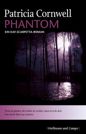 Phantom: Ein Kay-Scarpetta-Roman by Patricia Cornwell