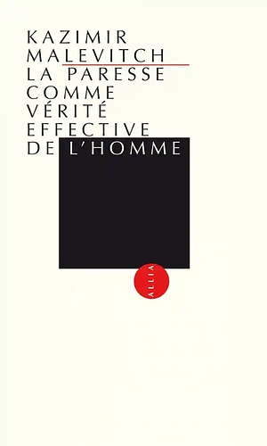 La paresse comme vérité effective de l'homme by Kazimir Malevich