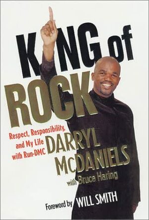 King of Rock: Respect, Responsibility, and My Life with Run-DMC by Bruce Haring, Darryl McDaniels