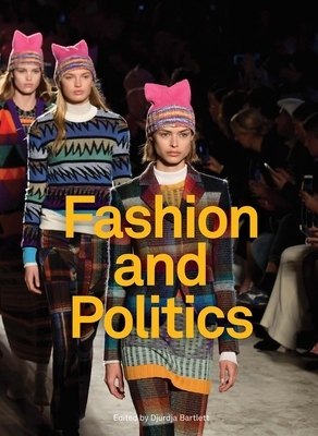 Fashion and Politics by Djurdja Bartlett