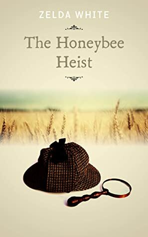 The Honeybee Heist (A Virginia Holmes Cozy Mystery Book 7) by Zelda White