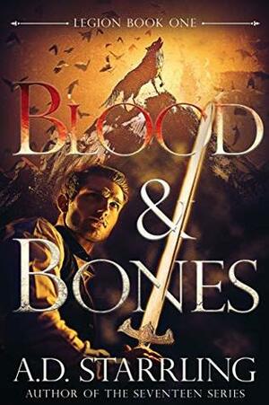 Blood and Bones by A.D. Starrling