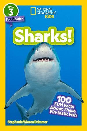 National Geographic Readers: Sharks! (Level 3): 100 Fun Facts about These Fin-Tastic Fish by Stephanie Warren Drimmer