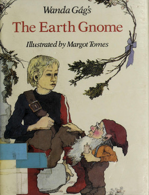 Wanda Gag's The Earth Gnome by Margot Tomes, Wanda Gág