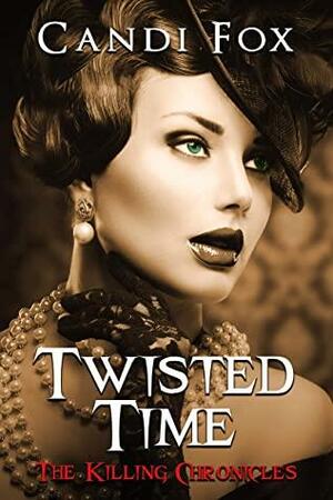 Twisted Time by Lily Luchesi, Candi Fox