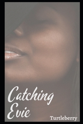 Catching Evie by 