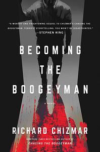 Becoming the Boogeyman by Richard Chizmar