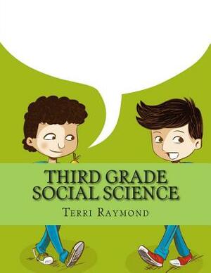 Third Grade Social Science: (For Homeschool or Extra Practice) by Terri Raymond