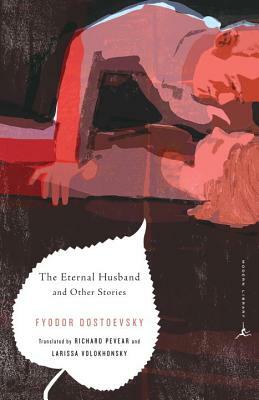 The Eternal Husband and Other Stories by Fyodor Dostoevsky