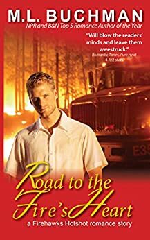 Road to the Fire's Heart by M.L. Buchman