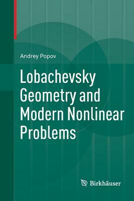 Lobachevsky Geometry and Modern Nonlinear Problems by Andrey Popov