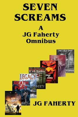 Seven Screams: A JG Faherty Omnibus by Jg Faherty