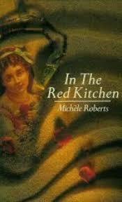 In The Red Kitchen by Michèle Roberts