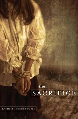 The Sacrifice by Kathleen Benner Duble