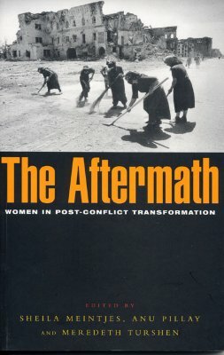 The Aftermath: Women in Post-Conflict Transformation by 