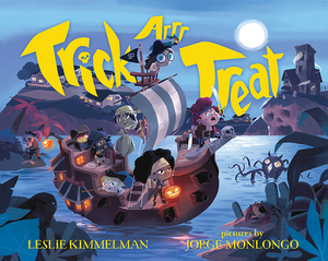 Trick Arrr Treat: A Pirate Halloween by Leslie Kimmelman