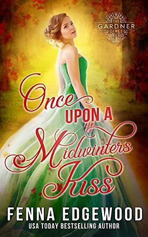Once Upon a Midwinter's Kiss: A Christmas Beauty-and-the-Beast Regency Romance by Fenna Edgewood