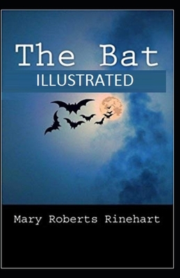 The Bat Illustrated by Mary Roberts Rinehart