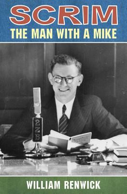 Scrim: The Man with a Mike by William Renwick