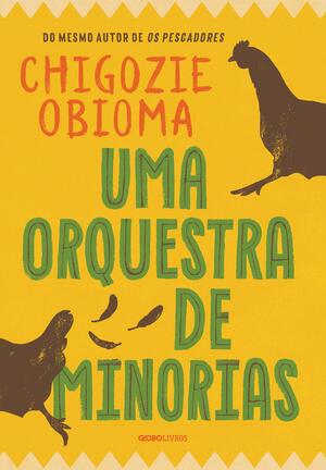 Uma Orquestra de Minorias by Chigozie Obioma