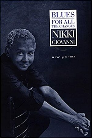 Blues: For All the Changes: New Poems by Nikki Giovanni