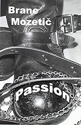 Passion by Brane Mozetic